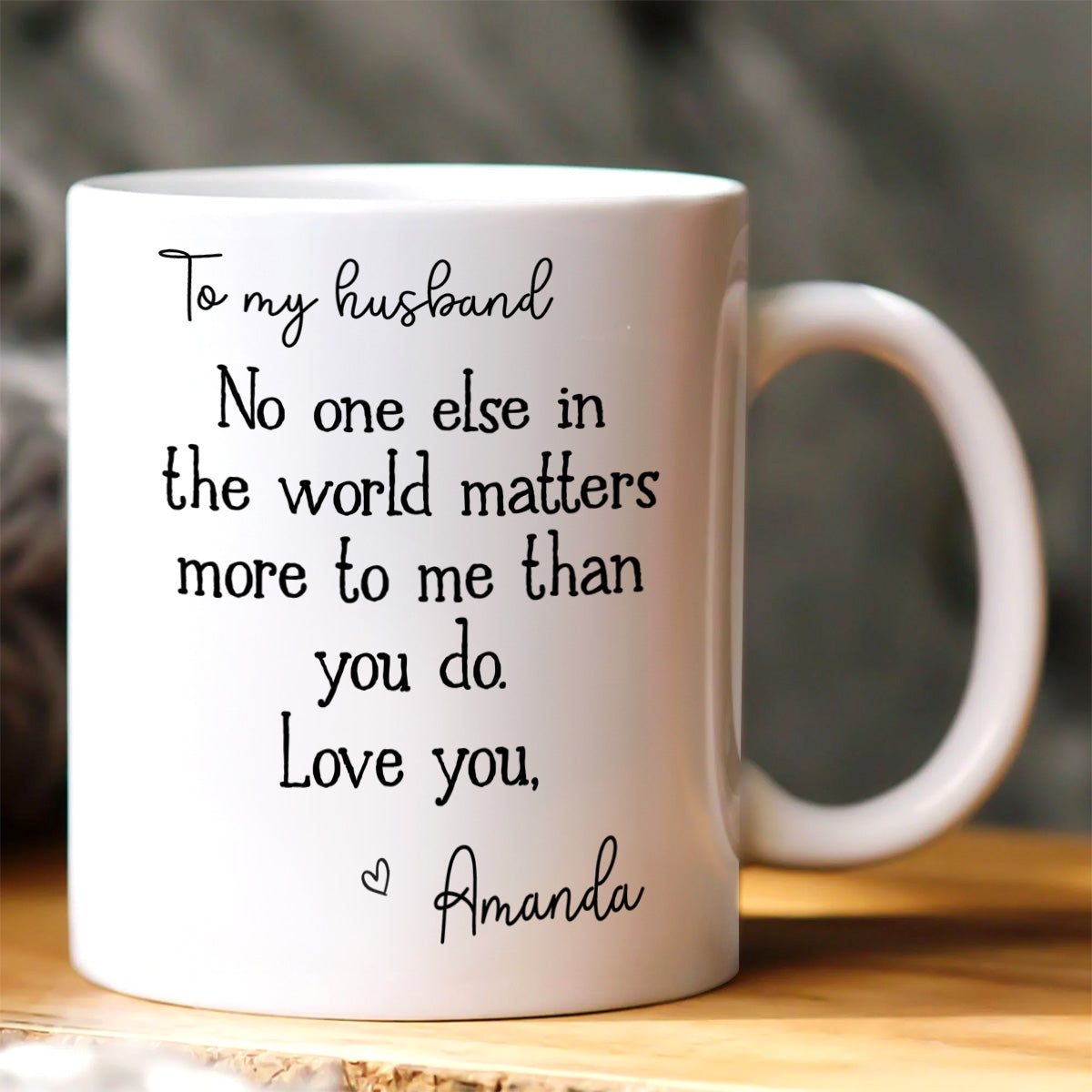 To My Wife, You Matter Most To Me - Personalized Ceramic Coffee Mug