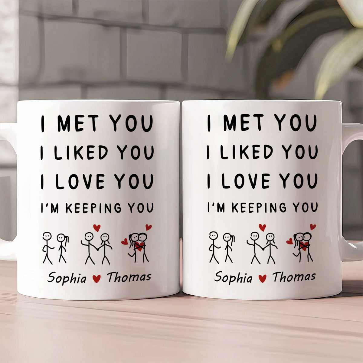 Met You Liked You Love You - Personalized Ceramic Coffee Mug
