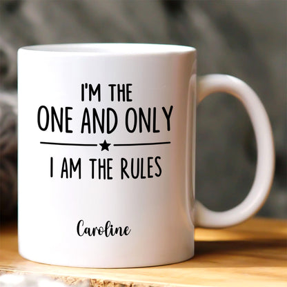 I'm The One And Only, I Write The Rules - Personalized Ceramic Mug