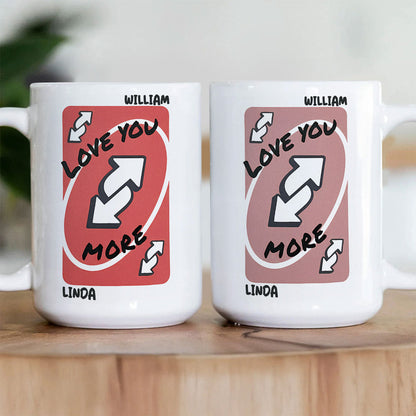 Uno Reverse Love You More - Personalized Ceramic Coffee Mug