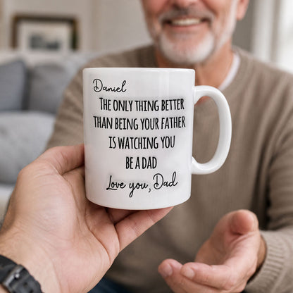 Watching You Being A Dad - Personalized Ceramic Coffee Mug