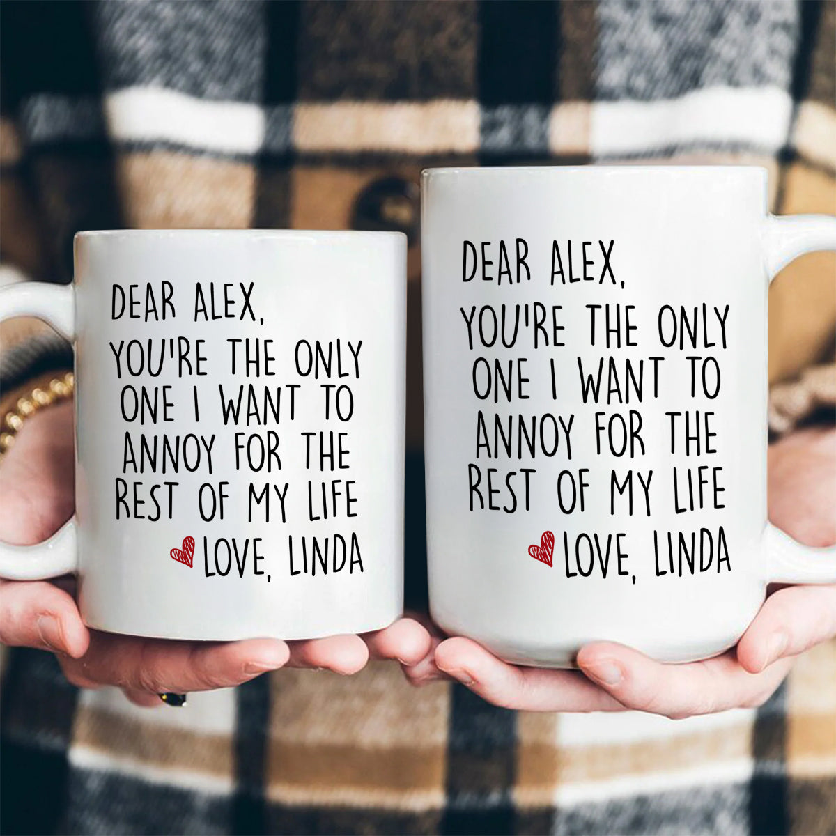 The Only One I Want To Annoy - Personalized Ceramic Coffee Mug