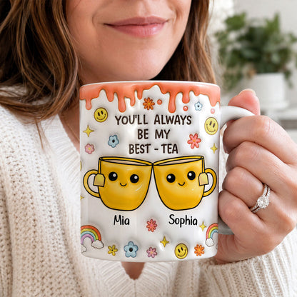 You'll Always Be My Best Tea - Personalized Ceramic Coffee Mug