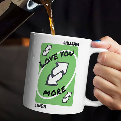 Uno Reverse Love You More - Personalized Ceramic Coffee Mug
