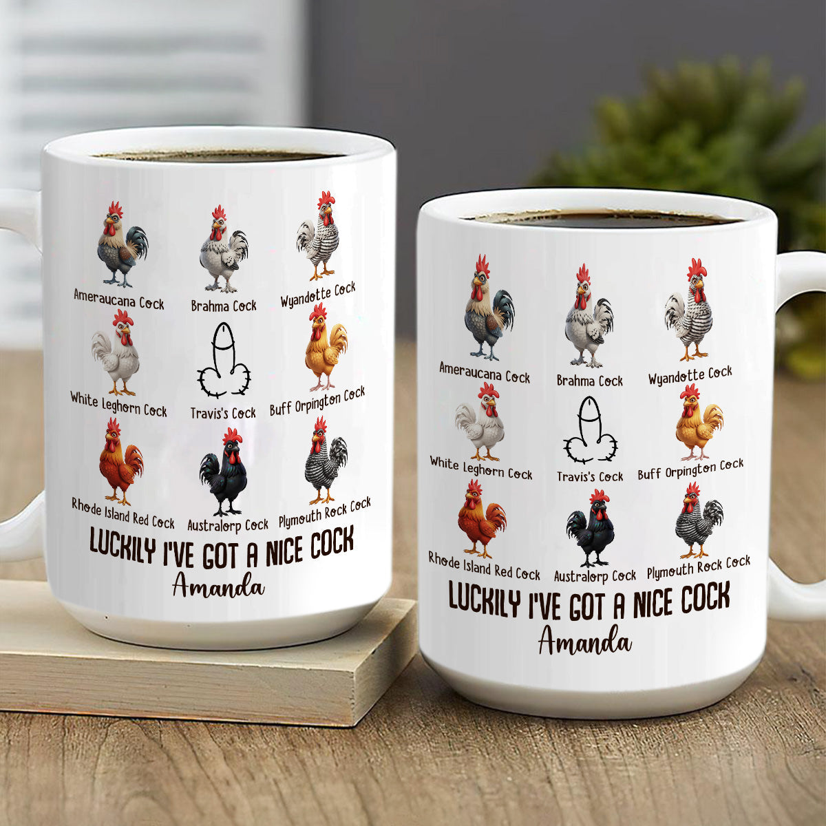 Luckily I've Got A Nice Cock - Personalized Ceramic Coffee Mug