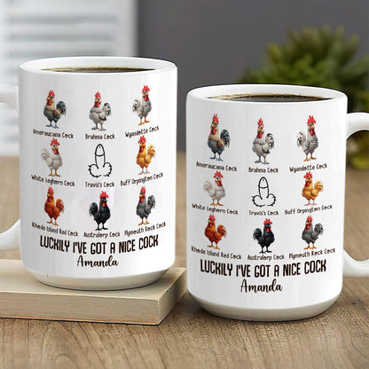 Luckily I've Got A Nice Cock - Personalized Ceramic Coffee Mug
