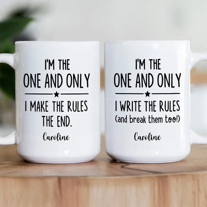 I'm The One And Only, I Write The Rules - Personalized Ceramic Mug