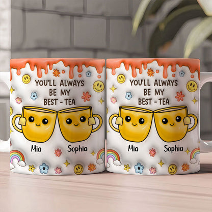 You'll Always Be My Best Tea - Personalized Ceramic Coffee Mug