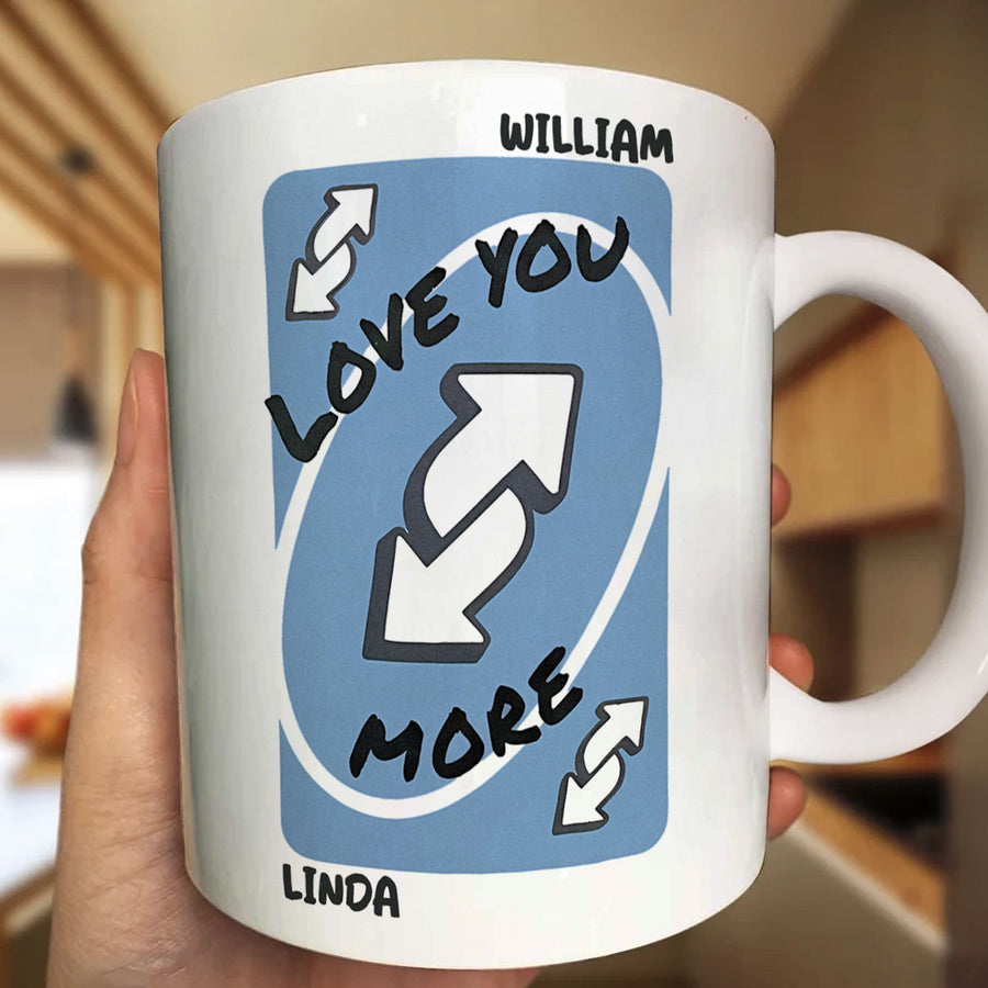 Uno Reverse Love You More - Personalized Ceramic Coffee Mug