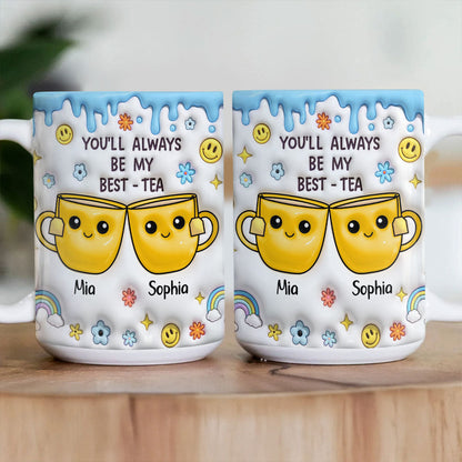 You'll Always Be My Best Tea - Personalized Ceramic Coffee Mug