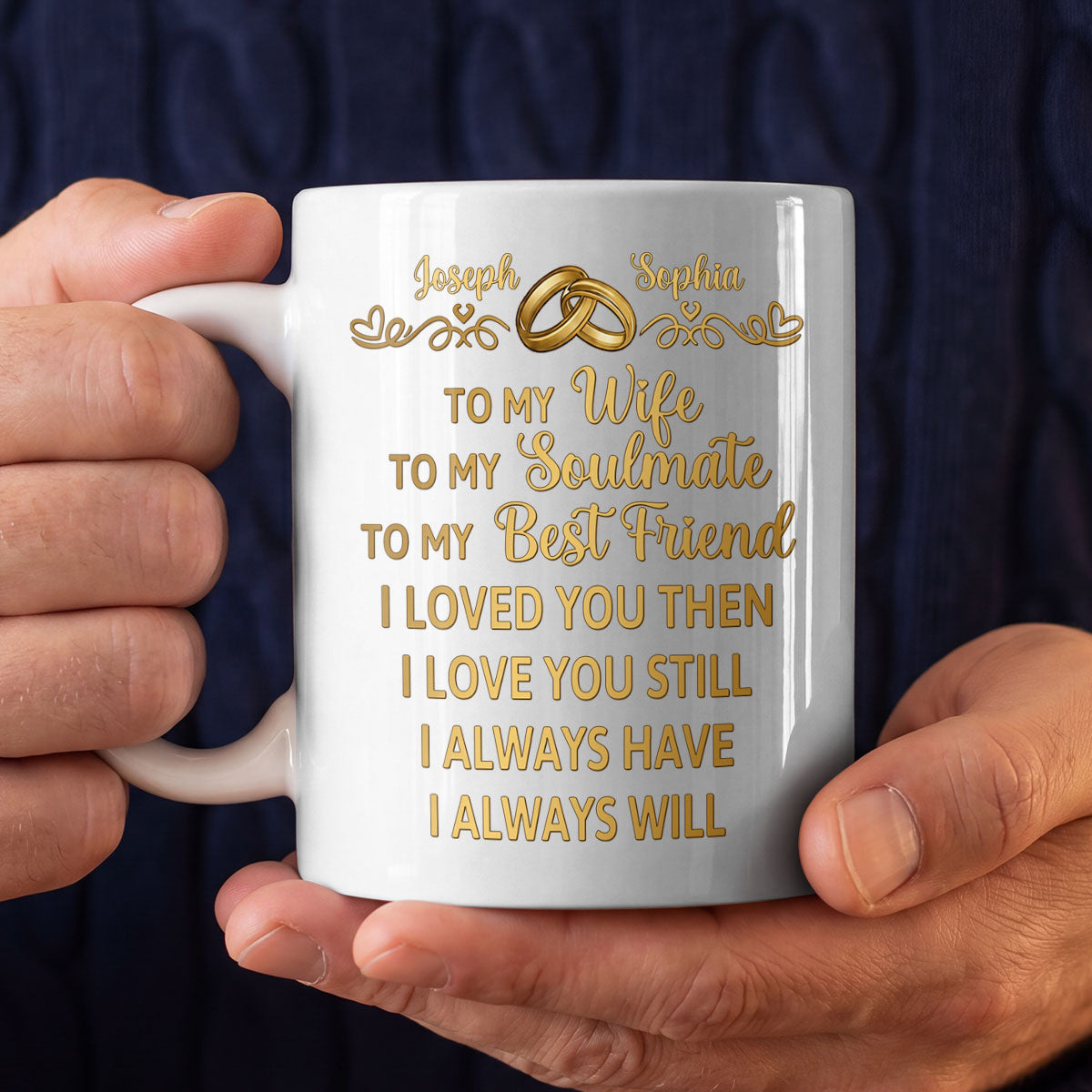 I Loved You Then I Love You Still - Personalized Ceramic Coffee Mug