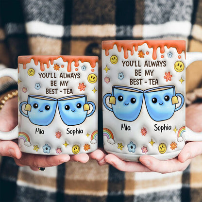 You'll Always Be My Best Tea - Personalized Ceramic Coffee Mug