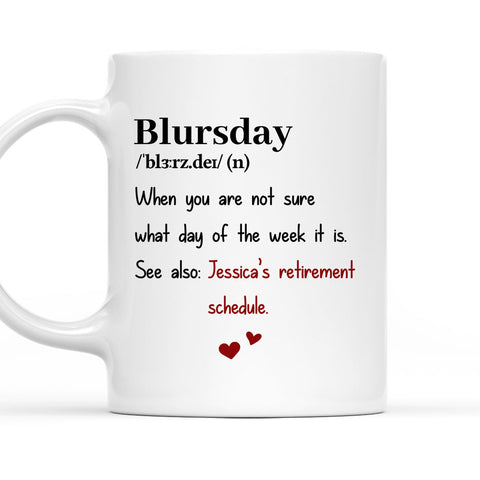 Blursday Retirement Schedule - Personalized Coffee Mug