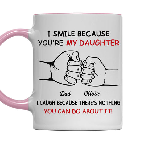 I Smile Because You're My Daughter - Personalized Accent Mug