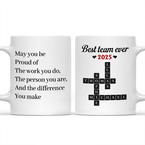 May You Be Proud Of Work You Do Person You Are The Difference You Make Mug - Personalized Coffee Mug