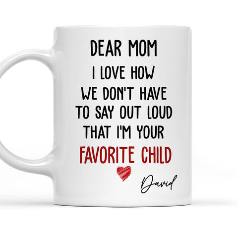 I Am Your Favorite Child - Personalized Coffee Mug